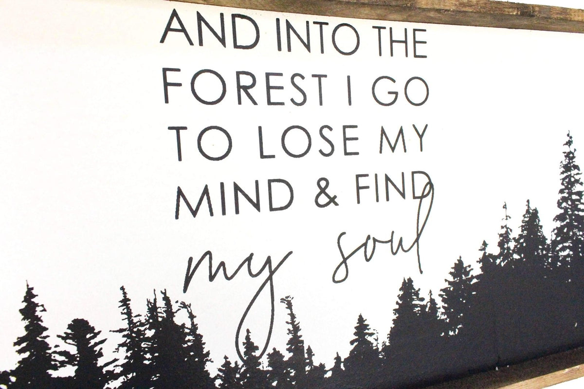 Into The Forest I Go Wood Sign