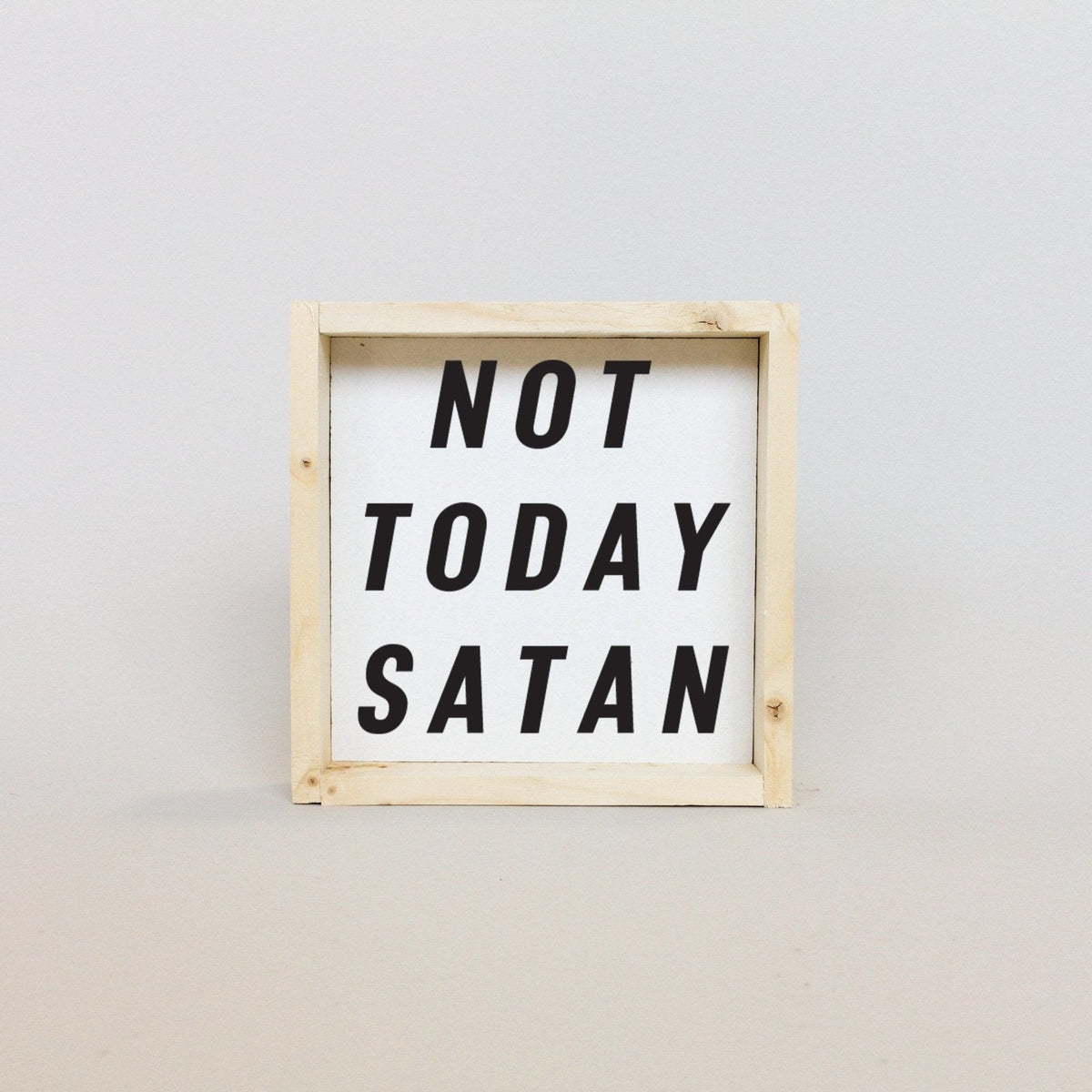 Not Today Satan Wood Sign